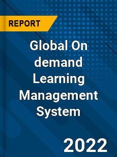 Global On demand Learning Management System Market