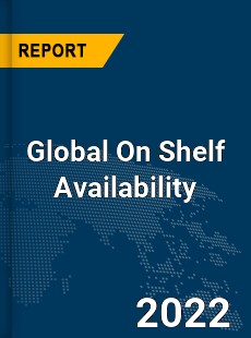 Global On Shelf Availability Market