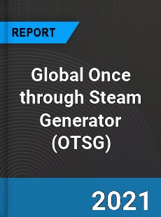 Global Once through Steam Generator Market