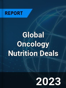 Global Oncology Nutrition Deals Industry