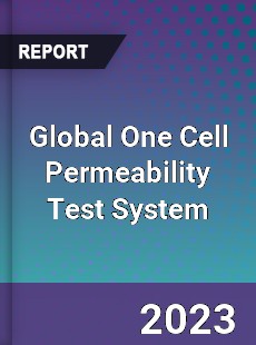 Global One Cell Permeability Test System Industry