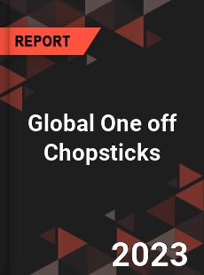 Global One off Chopsticks Market