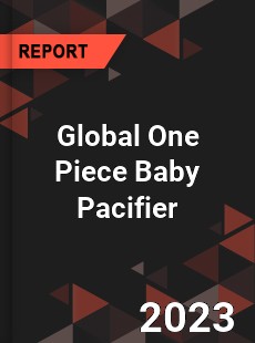 Global One Piece Baby Pacifier Industry