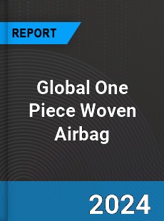 Global One Piece Woven Airbag Industry