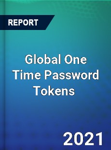 Global One Time Password Tokens Market