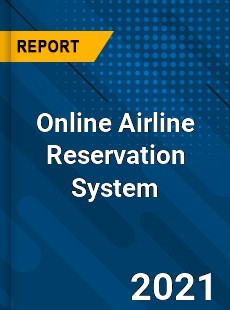 Global Online Airline Reservation System Market