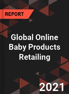 Global Online Baby Products Retailing Market