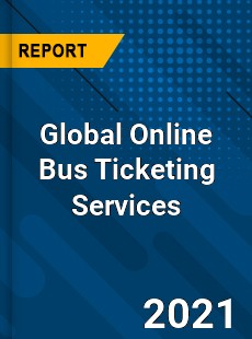 Global Online Bus Ticketing Services Market