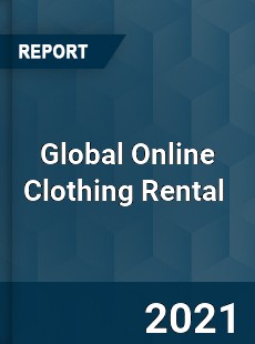 Global Online Clothing Rental Market