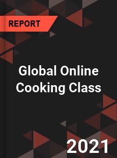 Global Online Cooking Class Market