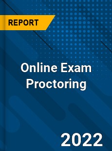 Global Online Exam Proctoring Industry