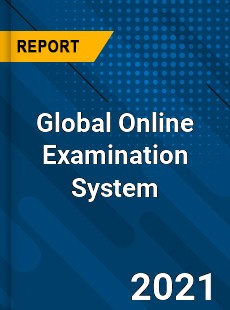 Global Online Examination System Market