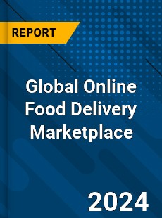 Global Online Food Delivery Marketplace Industry