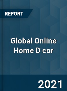 Global Online Home D cor Market