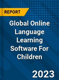 Global Online Language Learning Software For Children Industry