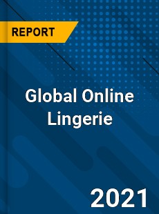 Global Online Lingerie Market