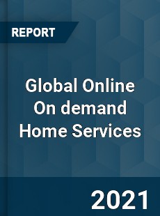 Global Online On demand Home Services Market