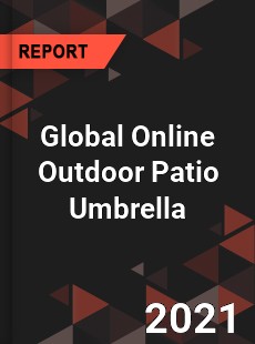 Global Online Outdoor Patio Umbrella Market