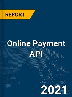 Global Online Payment API Market