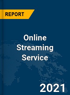 Global Online Streaming Service Market