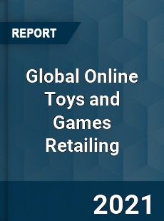 Global Online Toys and Games Retailing Market