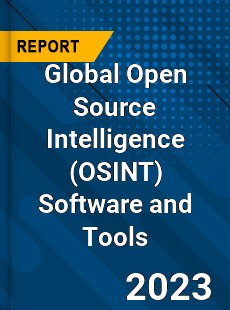 Global Open Source Intelligence Software and Tools Industry