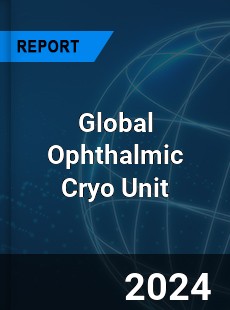 Global Ophthalmic Cryo Unit Industry