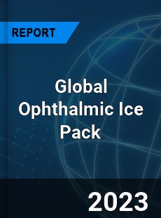 Global Ophthalmic Ice Pack Industry