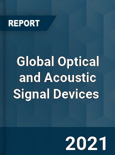 Global Optical and Acoustic Signal Devices Market