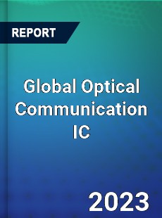 Global Optical Communication IC Industry