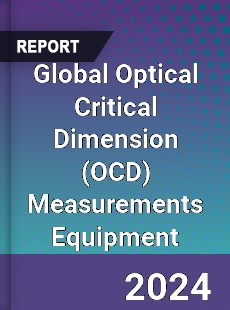 Global Optical Critical Dimension Measurements Equipment Industry