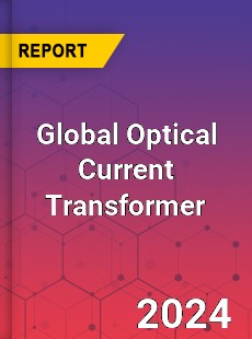 Global Optical Current Transformer Industry