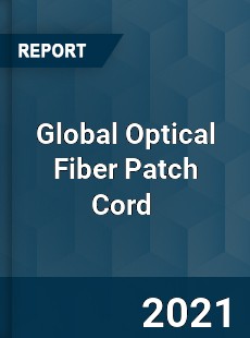 Global Optical Fiber Patch Cord Market