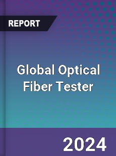 Global Optical Fiber Tester Industry