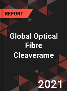 Global Optical Fibre Cleaverame Market