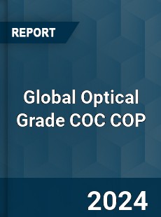 Global Optical Grade COC COP Industry