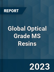 Global Optical Grade MS Resins Industry