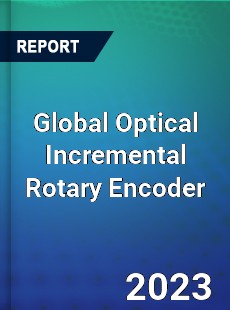 Global Optical Incremental Rotary Encoder Market