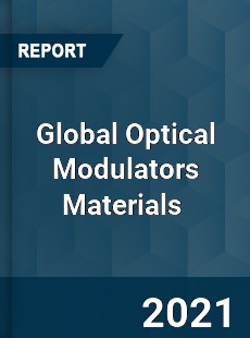 Global Optical Modulators Materials Market