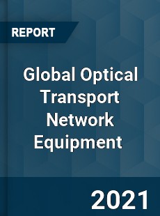 Global Optical Transport Network Equipment Market