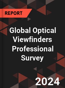 Global Optical Viewfinders Professional Survey Report