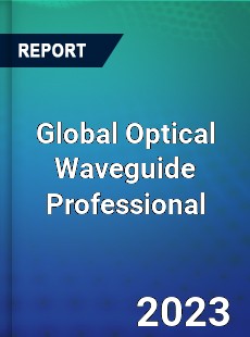 Global Optical Waveguide Professional Market