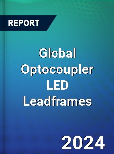 Global Optocoupler LED Leadframes Industry