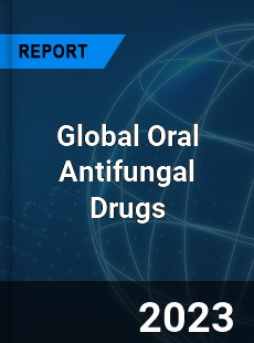 Global Oral Antifungal Drugs Industry