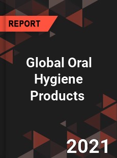 Global Oral Hygiene Products Market