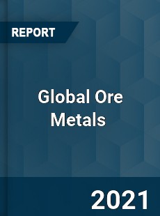 Global Ore Metals Market