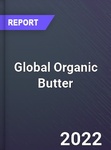 Global Organic Butter Market