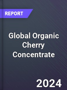 Global Organic Cherry Concentrate Industry