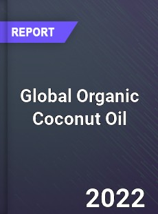 Global Organic Coconut Oil Market