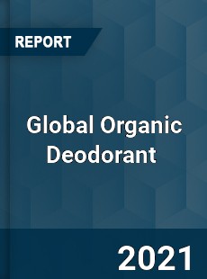 Global Organic Deodorant Market